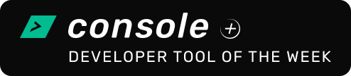 Console - Developer Tool of the Week